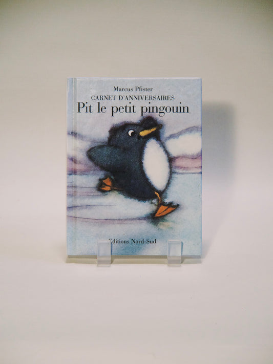 Carnet d'anniversaire - Pit le petit pingouin - Marcus Pfizer